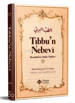 Tıbbun Nebevi & Resulullahın Sağlık Öğütleri - Kitapiks.com