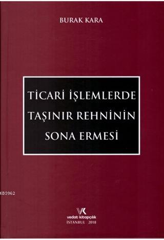 Ticari İşlemlerde Taşınır Rehninin Sona Ermesi - Kitapiks.com