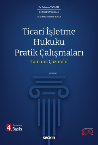 Ticari İşletme Hukuku Pratik Çalışmaları;Tamamı Çözümlü - Kitapiks.com