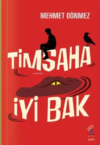 Timsaha İyi Bak - Kitapiks.com