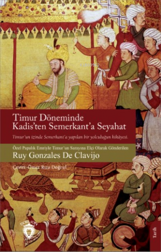 Timur Döneminde Kadis’ten Semerkant’a Seyahat - Kitapiks.com