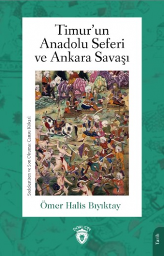 Timur’un Anadolu Seferi ve Ankara Savaşı - Kitapiks.com