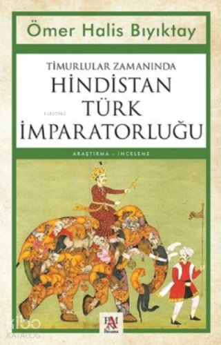 Timurlular Zamanında Hindistan Türk İmparatorluğu - Kitapiks.com