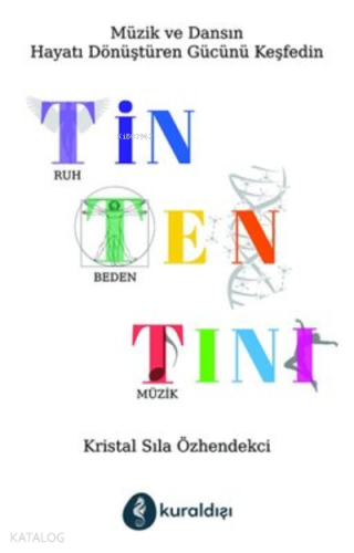 Tin Ten Tını;Müzik ve Dansın Hayatı Dönüştüren Gücünü Keşfedin - Kitap