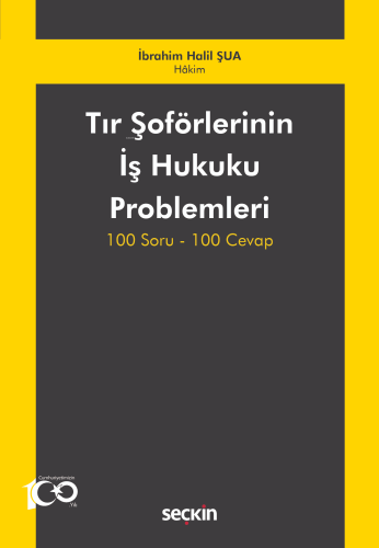 Tır Şoförlerinin İş Hukuku Problemleri;100 Soru–100 Cevap - Kitapiks.c