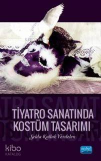 Tiyatro Sanatında Kostüm Tasarımı - Kitapiks.com
