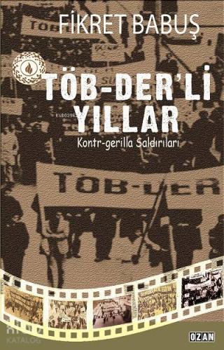 Töb-Der'li Yıllar; Kontr - Gerilla Saldırıları - Kitapiks.com