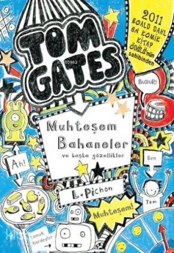 Tom Gates - Muhteşem Bahaneler ve Başka Güzellikler - Kitapiks.com