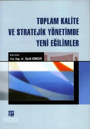 Toplam Kalite ve Stratejik Yönetimde Yeni Eğilimler - Kitapiks.com