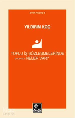 Toplu İş Sözleşmelerinde Neler Var?