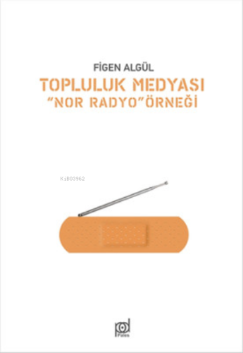 Topluluk Medyası ''Nor Radyo'' Örneği - Kitapiks.com