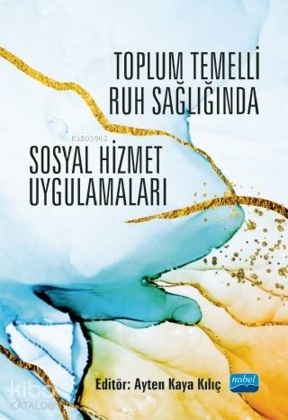 Toplum Temelli Ruh Sağlığında Sosyal Hizmet Uygulamaları - Kitapiks.co