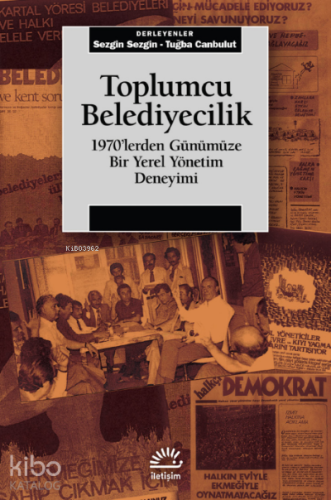 Toplumcu Belediyecilik;1970’lerden Günümüze Bir Yerel Yönetim Dene