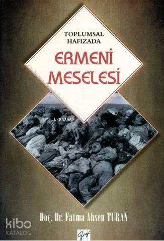 Toplumsal Hafızada Ermeni Meselesi - Kitapiks.com