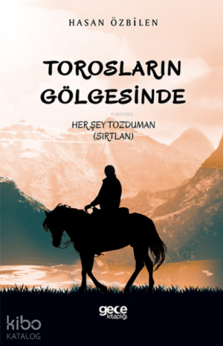 Torosların Gölgesinde ;Her Şey Tozduman (Sırtlan) - Kitapiks.com