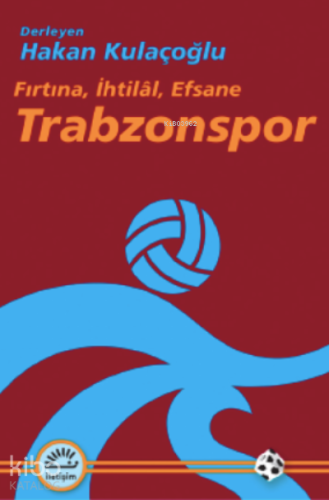 Trabzonspor;Fırtına, İhtilâl, Efsane - Kitapiks.com