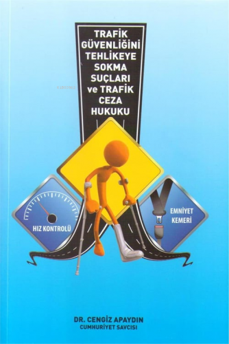 Trafik Güvenliğini Tehlikeye Sokma Suçları ve Trafik Ceza Hukuku - Kit
