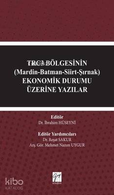 TRC3 Bölgesinin (Mardin-Batman-Siirt-Şırnak) Ekonomik Durumu Üzerine Yazılar