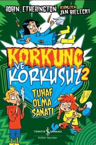Tuhaf Olma Sanatı - Korkunç ve Korkusuz 2 - Kitapiks.com