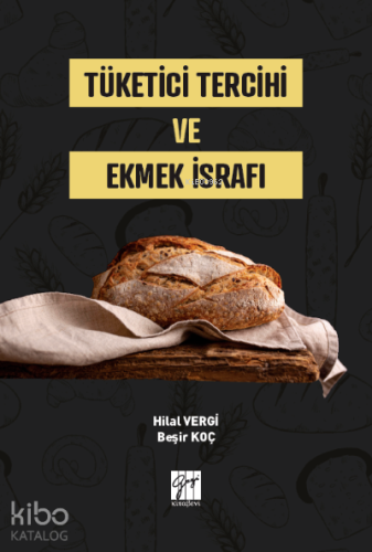 Tüketici Tercihi ve Ekmek İsrafı - Kitapiks.com