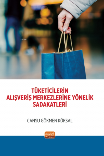 Tüketicilerin Alışveriş Merkezlerine Yönelik Sadakatleri - Kitapiks.co