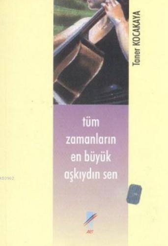 Tüm Zamanların En Büyük Aşkıydın Sen - Kitapiks.com