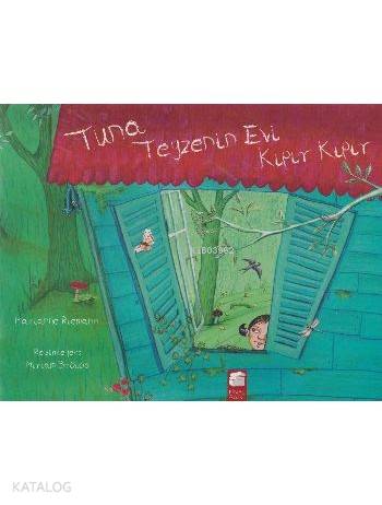 Tuna Teyzenin Evi Kıpır Kıpır - Kitapiks.com