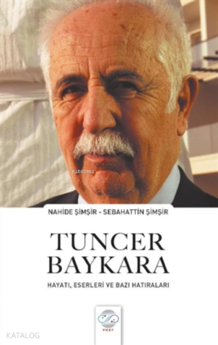 Tuncer Baykara Hayatı, Eserleri ve Bazı Hatıraları - Kitapiks.com