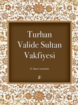 Turhan Valide Sultan Vakfiyesi - Kitapiks.com