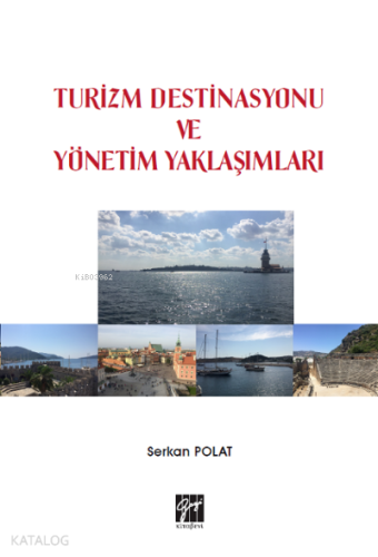 Turizm Destinasyonu ve Yönetim Yaklaşımları - Kitapiks.com