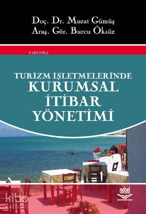 Turizm İşletmelerinde Kurumsal İtibar Yönetimi - Kitapiks.com