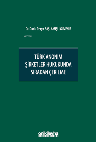 Türk Anonim Şirketler Hukukunda Sıradan Çekilme - Kitapiks.com