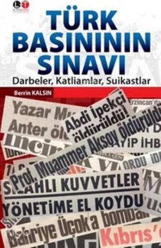 Türk Basının Sınavı; Darbeler, Katliamlar, Suikastlar - Kitapiks.com