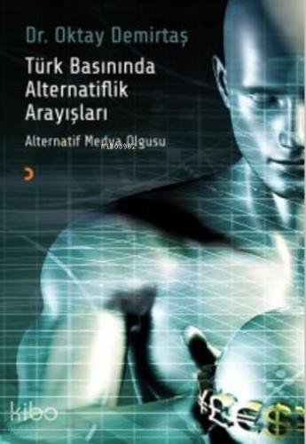 Türk Basınında Alternatiflik Arayışları; Alternatif Medya Olgusu - Kit