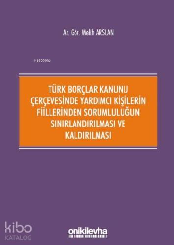 Türk Borçlar Kanunu Çerçevesinde Yardımcı Kişilerin Fiillerinden; Soru