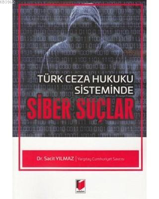 Türk Ceza Hukuku Sisteminde Siber Suçlar - Kitapiks.com
