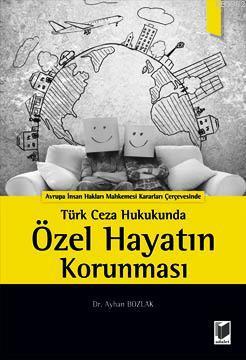 Türk Ceza Hukukunda Özel Hayatın Korunması - Kitapiks.com