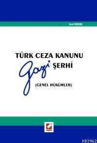 Türk Ceza Kanunu Gazi Şerhi (genel Hükümler) - Kitapiks.com