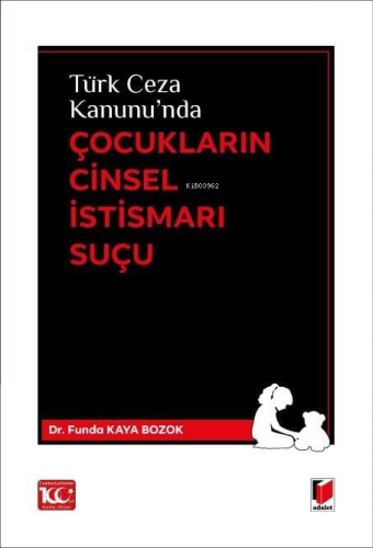 Türk Ceza Kanunu'nda Çocukların Cinsel İstismarı Suçu - Kitapiks.com