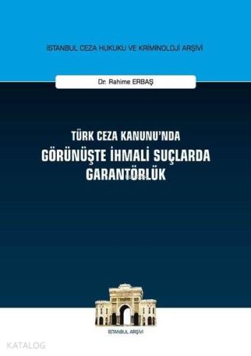 Türk Ceza Kanunu'nda Görünüşte İhmali Suçlarda Garantörlük - Kitapiks.