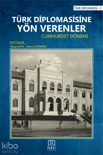 Türk Diplomasisine Yön Verenler Cumhuriyet Dönemi - Kitapiks.com