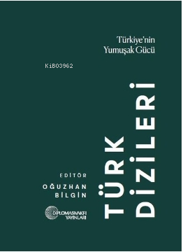 Türk Dizileri: Türkiye'nin Yumuşak Gücü - Kitapiks.com