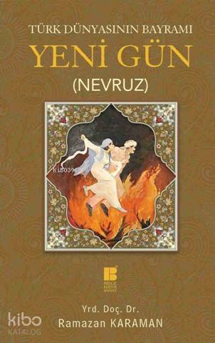 Türk Dünyasının Bayramı - Yeni Gün (Nevruz) - Kitapiks.com