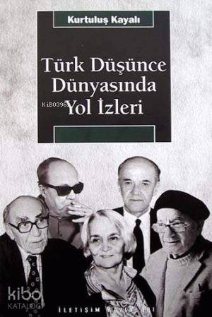 Türk Düşünce Dünyasında Yol İzleri - Kitapiks.com