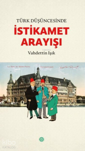 Türk Düşüncesinde İstikamet Arayışı - Kitapiks.com