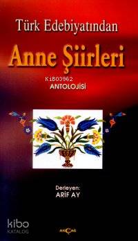 Türk Edebiyatında Anne Şiirleri Antolojisi - Kitapiks.com
