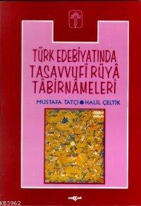 Türk Edebiyatında Tasavvufi Rüya Tabirnameleri (3.hm) - Kitapiks.com