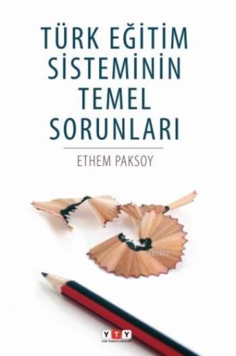 Türk Eğitim Sisteminin Temel Sorunları - Kitapiks.com