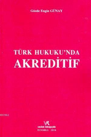 Türk Hukuku'nda Akreditif - Kitapiks.com