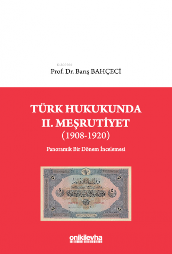 Türk Hukukunda II. Meşrutiyet (1908-1920) - Kitapiks.com